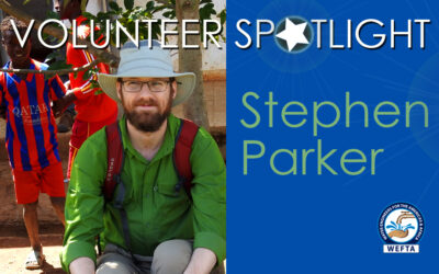 Spotlight on Stephen Parker: WEFTA Volunteer Intent on Improving Lives